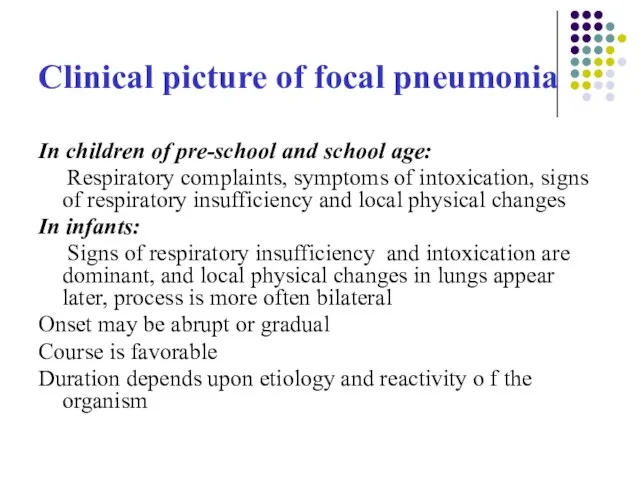 Clinical picture of focal pneumonia In children of pre-school and school age: