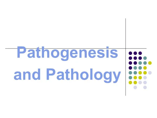 Pathogenesis and Pathology