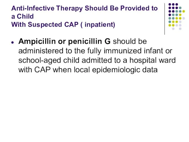 Anti-Infective Therapy Should Be Provided to a Child With Suspected CAP (