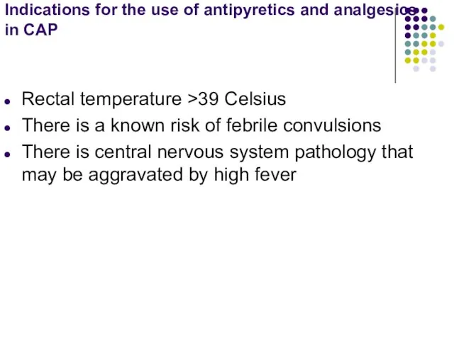 Indications for the use of antipyretics and analgesics in CAP Rectal temperature