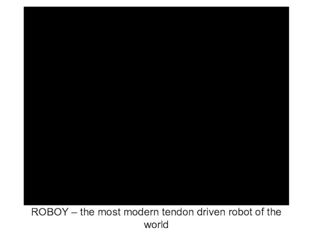 ROBOY – the most modern tendon driven robot of the world