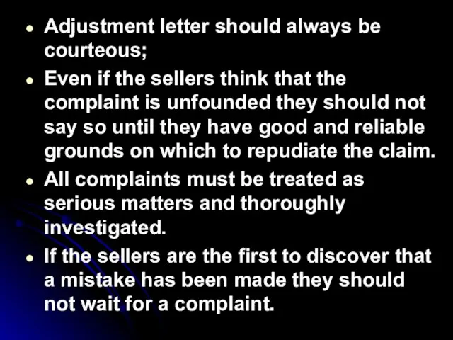 Adjustment letter should always be courteous; Even if the sellers think that