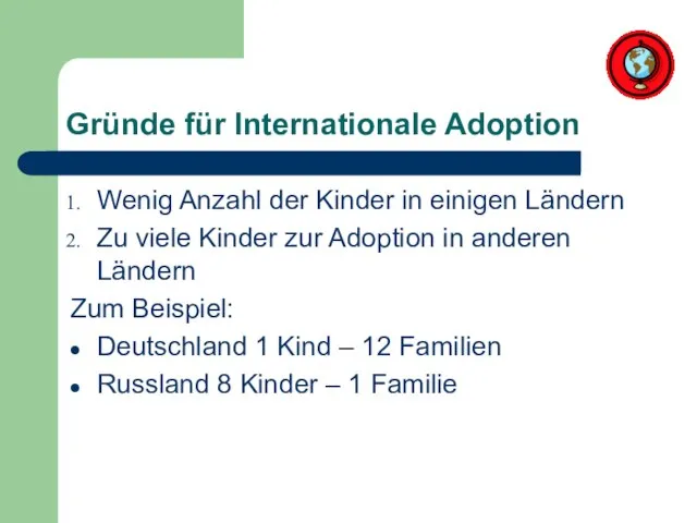 Gründe für Internationale Adoption Wenig Anzahl der Kinder in einigen Ländern Zu