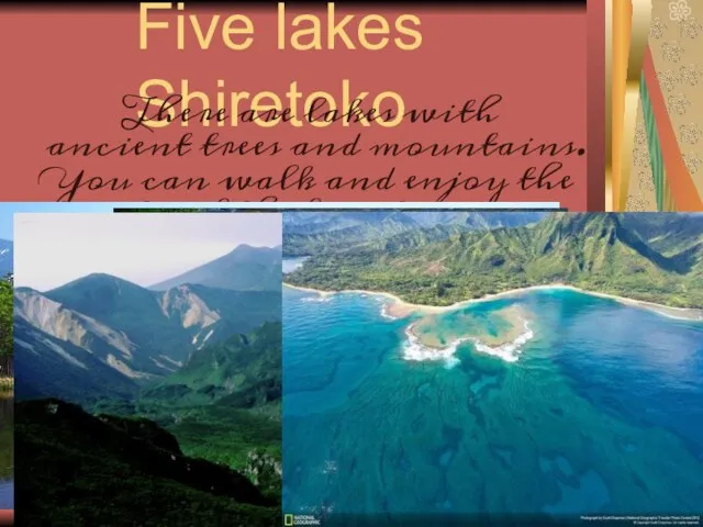 Five lakes Shiretoko There are lakes with ancient trees and mountains. You