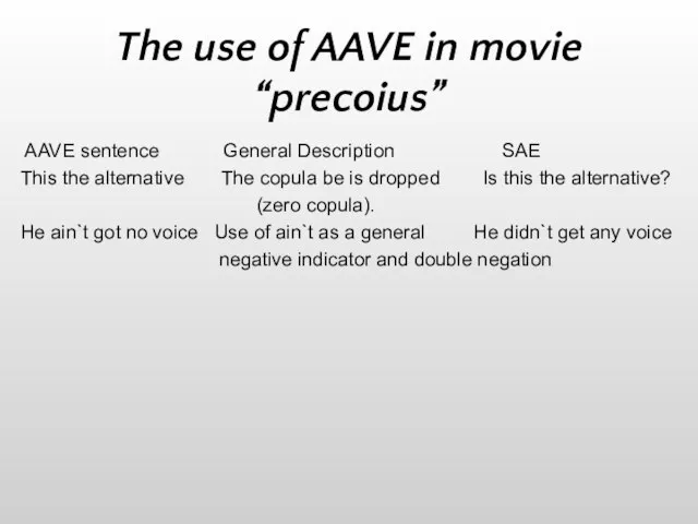 The use of AAVE in movie “precoius” AAVE sentence General Description SAE