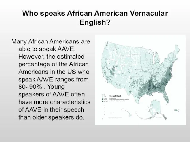 Who speaks African American Vernacular English? Many African Americans are able to