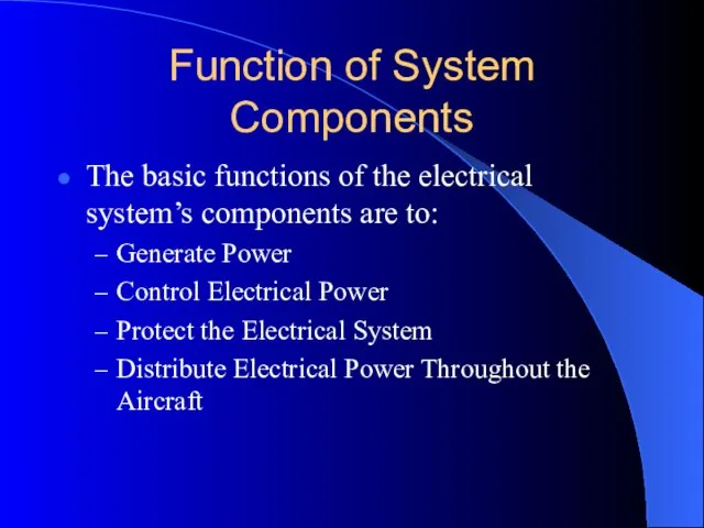 Function of System Components The basic functions of the electrical system’s components