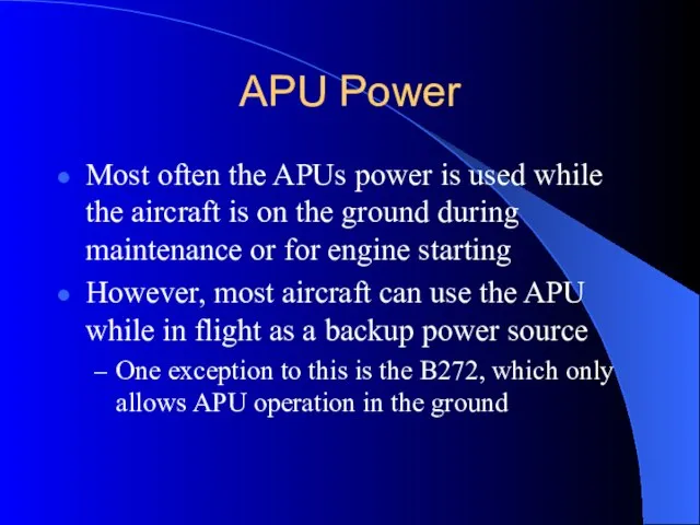 APU Power Most often the APUs power is used while the aircraft