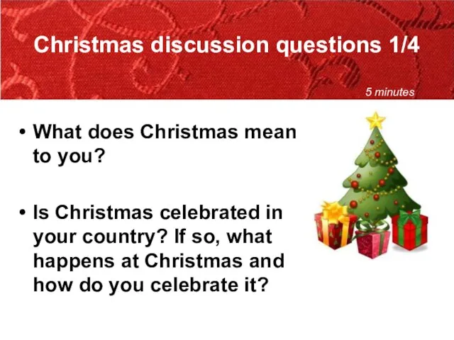 Christmas discussion questions 1/4 What does Christmas mean to you? Is Christmas