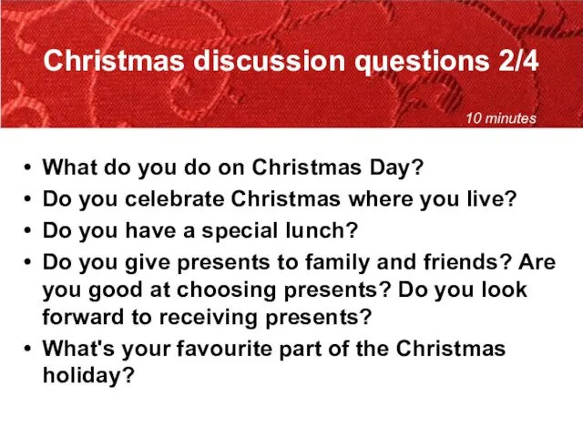 Christmas discussion questions 2/4 What do you do on Christmas Day? Do