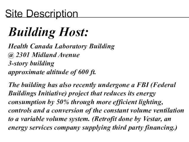 Site Description Building Host: Health Canada Laboratory Building @ 2301 Midland Avenue