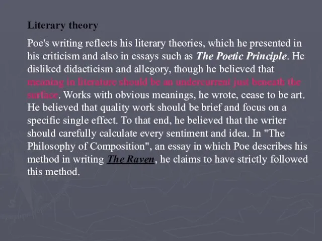 Literary theory Poe's writing reflects his literary theories, which he presented in