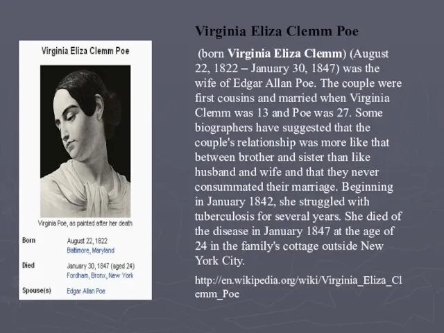 Virginia Eliza Clemm Poe (born Virginia Eliza Clemm) (August 22, 1822 –