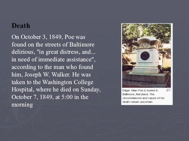 Death On October 3, 1849, Poe was found on the streets of