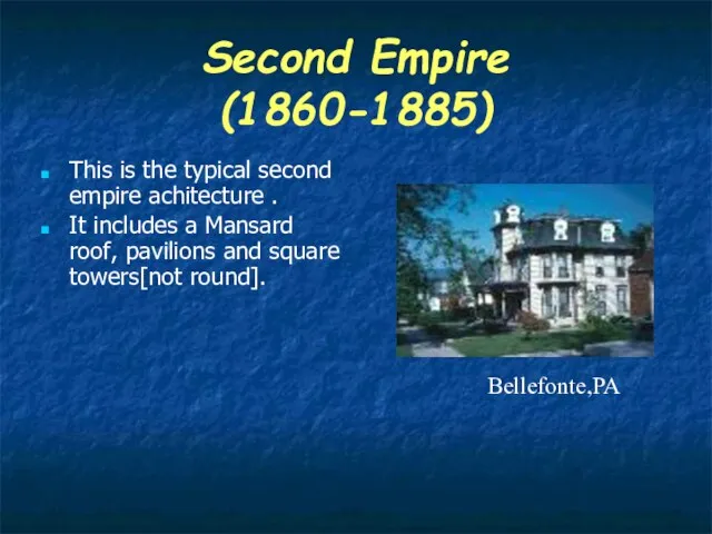 Second Empire (1860-1885) This is the typical second empire achitecture . It