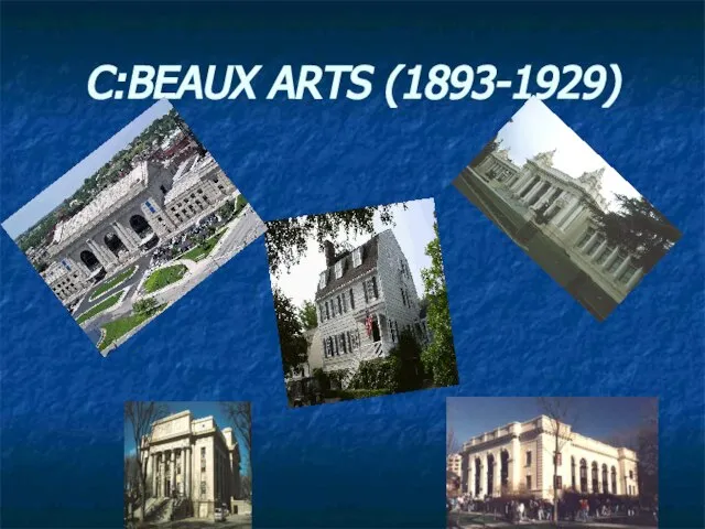 C:BEAUX ARTS (1893-1929)