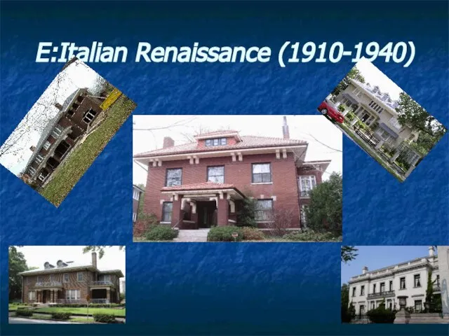 E:Italian Renaissance (1910-1940)