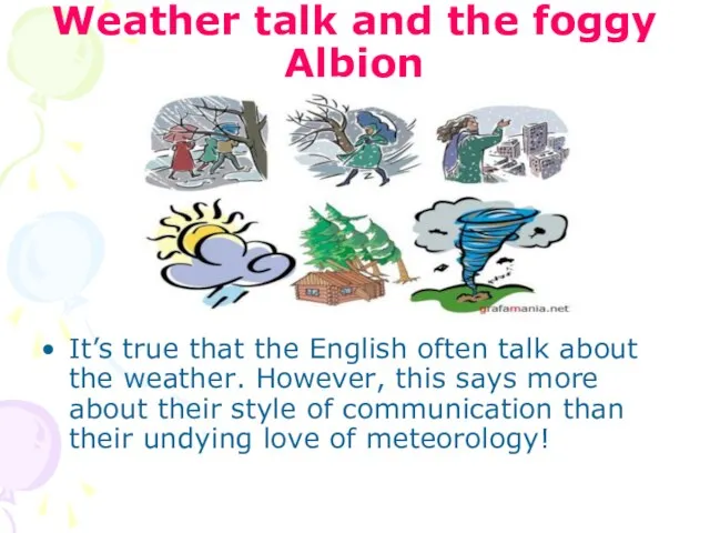 Weather talk and the foggy Albion It’s true that the English often