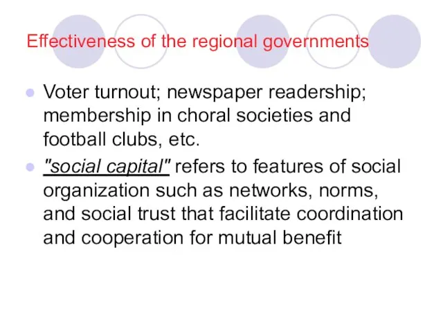 Effectiveness of the regional governments Voter turnout; newspaper readership; membership in choral