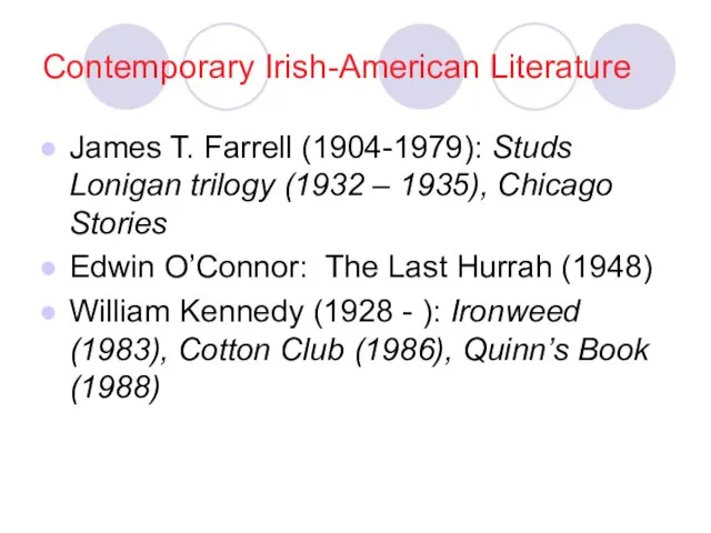 Contemporary Irish-American Literature James T. Farrell (1904-1979): Studs Lonigan trilogy (1932 –