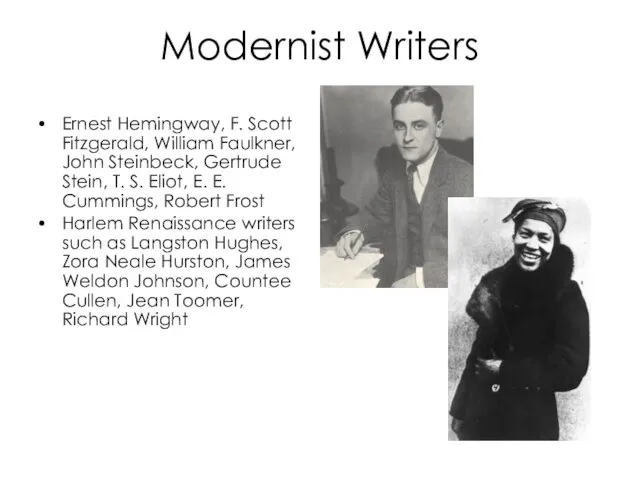 Modernist Writers Ernest Hemingway, F. Scott Fitzgerald, William Faulkner, John Steinbeck, Gertrude