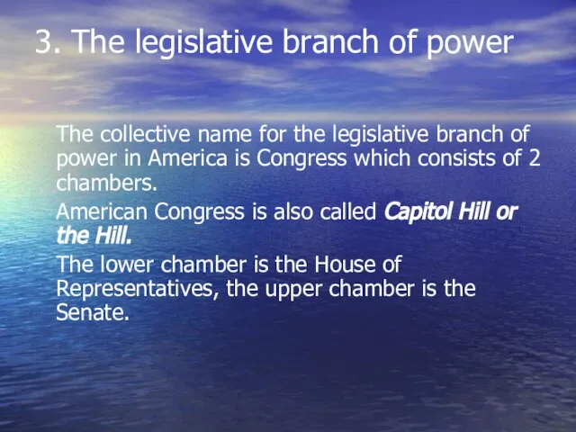 3. The legislative branch of power The collective name for the legislative