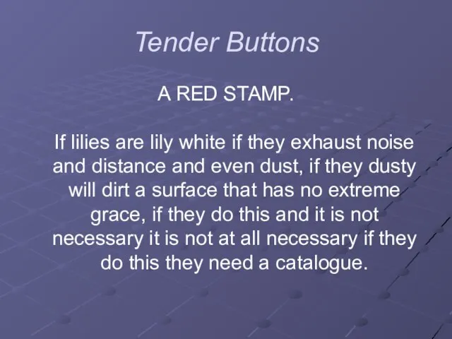 Tender Buttons A RED STAMP. If lilies are lily white if they