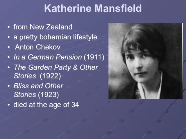 Katherine Mansfield from New Zealand a pretty bohemian lifestyle Anton Chekov In