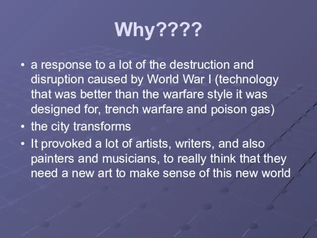 Why???? a response to a lot of the destruction and disruption caused