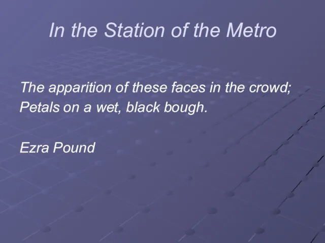 In the Station of the Metro The apparition of these faces in