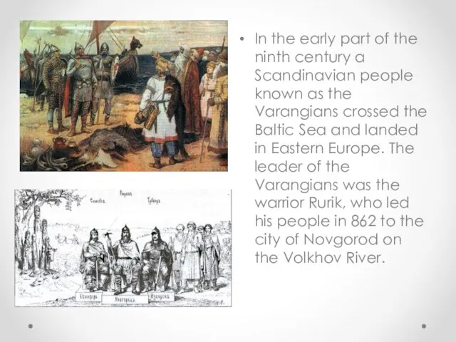 In the early part of the ninth century a Scandinavian people known