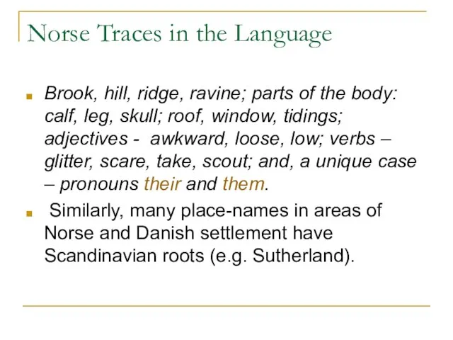 Norse Traces in the Language Brook, hill, ridge, ravine; parts of the