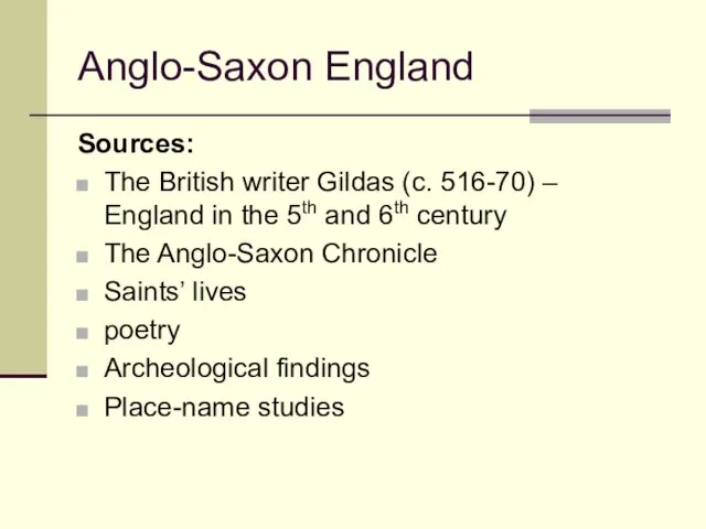 Anglo-Saxon England Sources: The British writer Gildas (c. 516-70) – England in