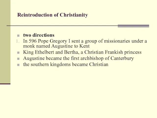 Reintroduction of Christianity two directions In 596 Pope Gregory I sent a