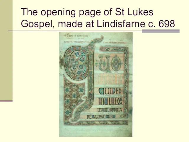 The opening page of St Lukes Gospel, made at Lindisfarne c. 698