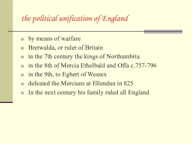 the political unification of England by means of warfare Bretwalda, or ruler