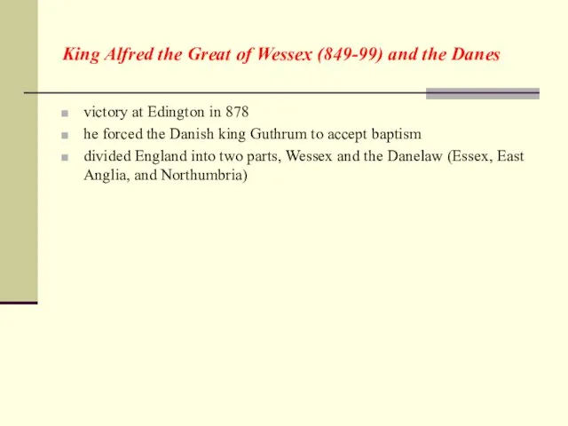 King Alfred the Great of Wessex (849-99) and the Danes victory at