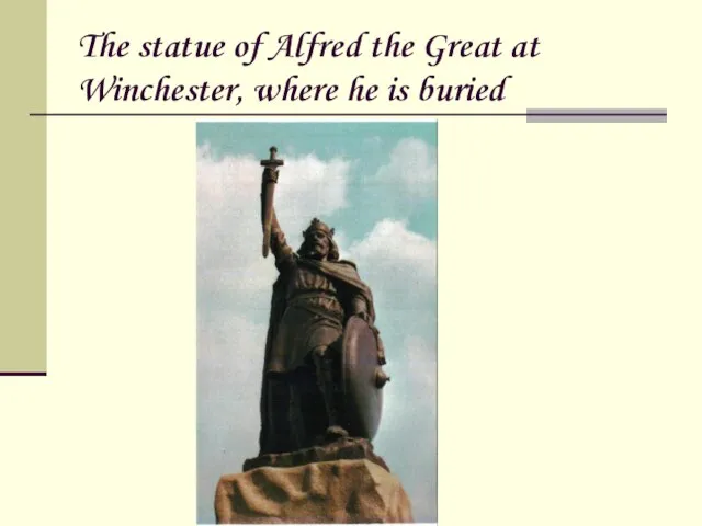 The statue of Alfred the Great at Winchester, where he is buried