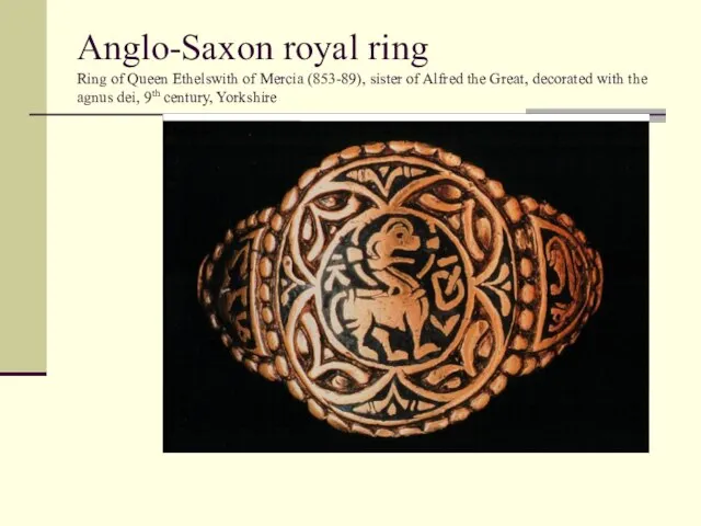 Anglo-Saxon royal ring Ring of Queen Ethelswith of Mercia (853-89), sister of