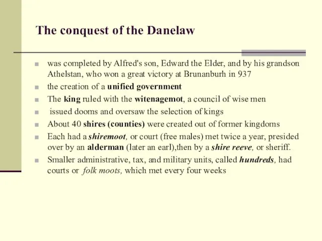 The conquest of the Danelaw was completed by Alfred's son, Edward the
