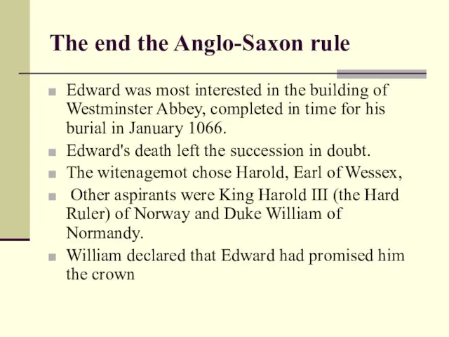 The end the Anglo-Saxon rule Edward was most interested in the building