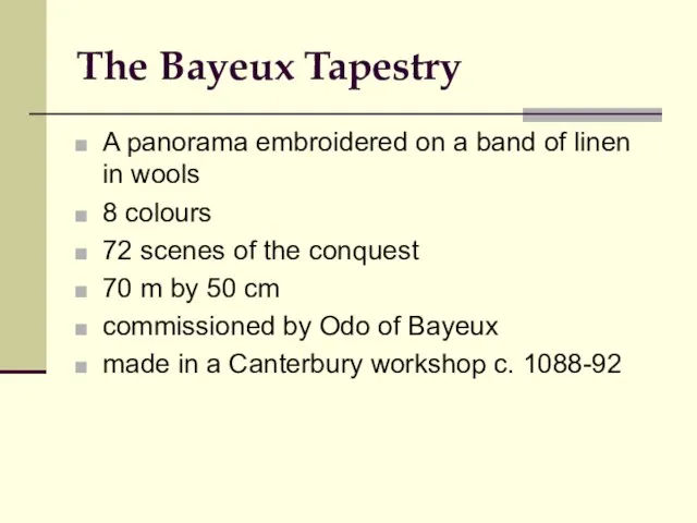 The Bayeux Tapestry A panorama embroidered on a band of linen in