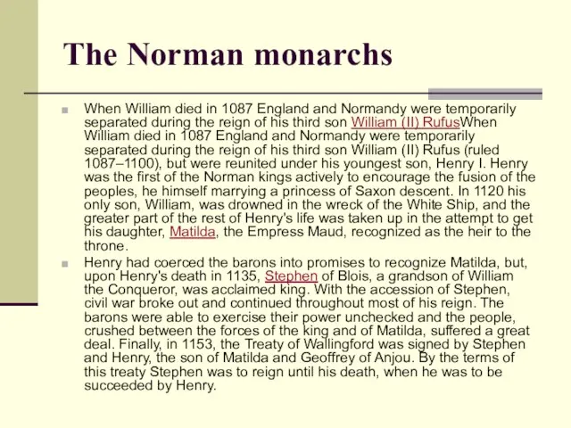 The Norman monarchs When William died in 1087 England and Normandy were