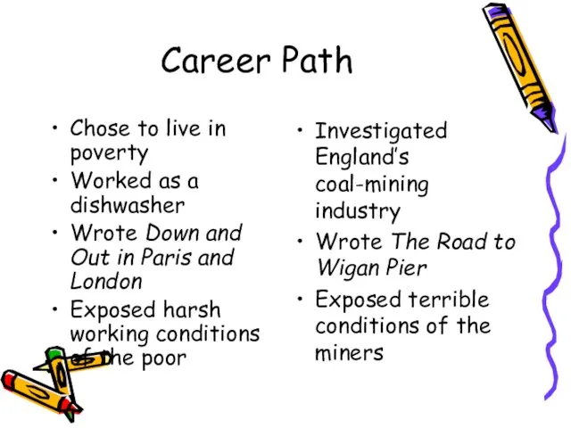 Career Path Chose to live in poverty Worked as a dishwasher Wrote