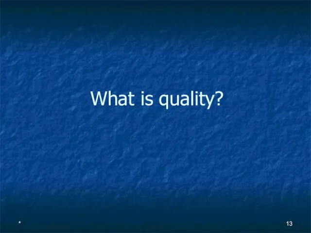 What is quality? *