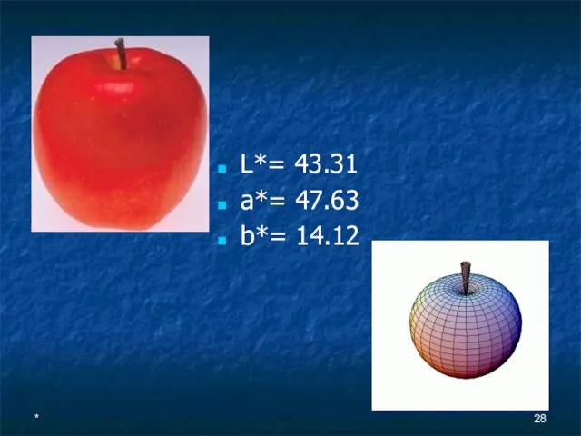 L*= 43.31 a*= 47.63 b*= 14.12 *