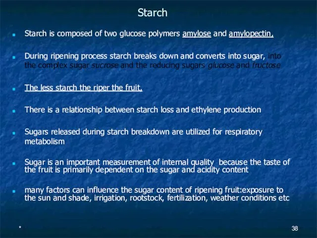 Starch Starch is composed of two glucose polymers amylose and amylopectin, During