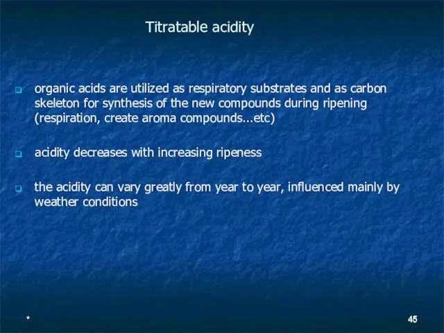 Titratable acidity organic acids are utilized as respiratory substrates and as carbon
