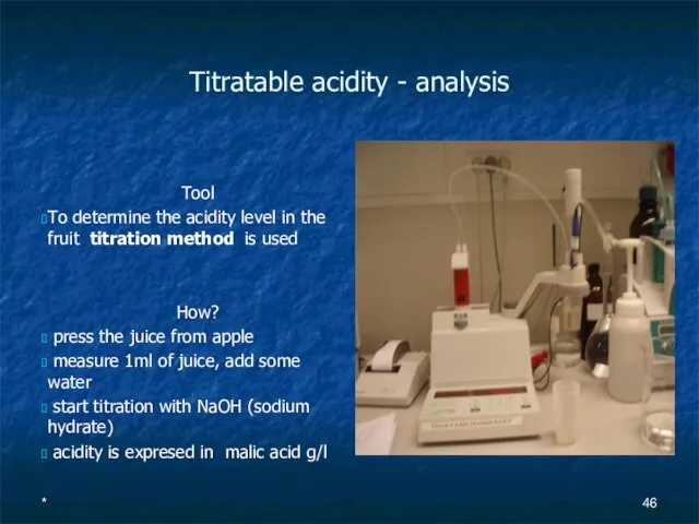 Titratable acidity - analysis Tool To determine the acidity level in the