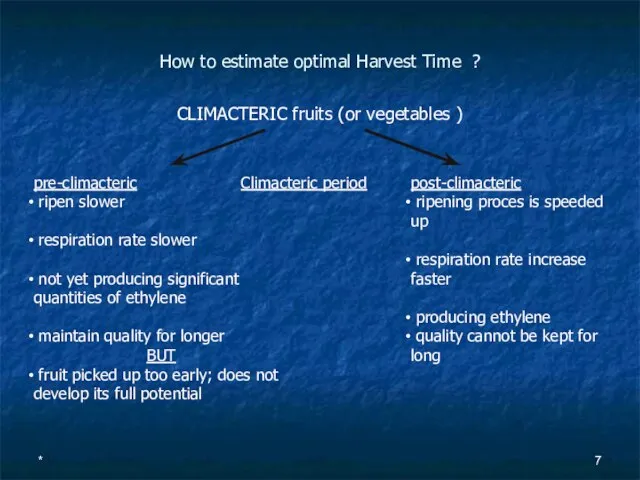 How to estimate optimal Harvest Time ? CLIMACTERIC fruits (or vegetables )